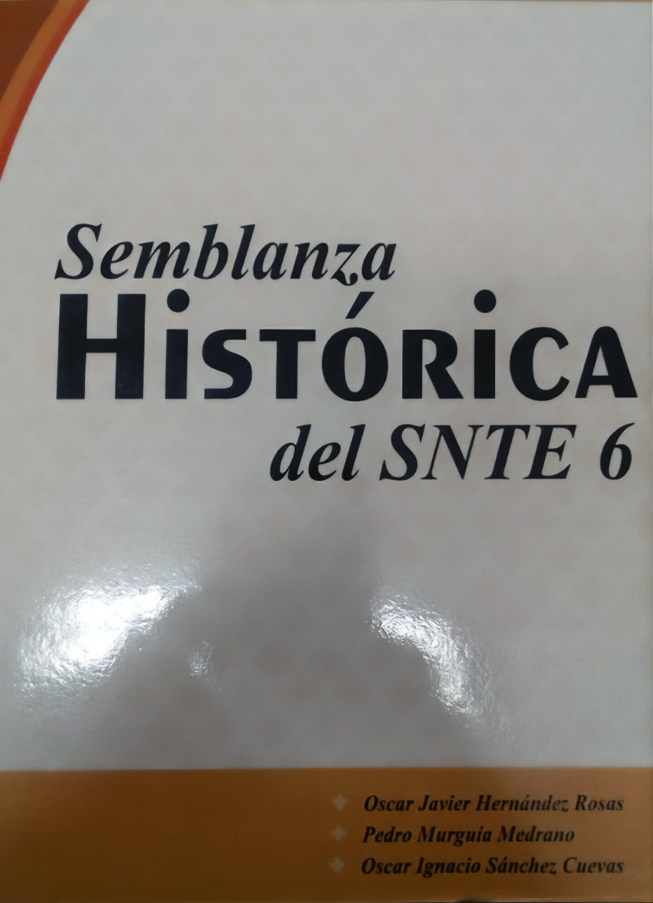 Semblanza Histórica del SNTE 6